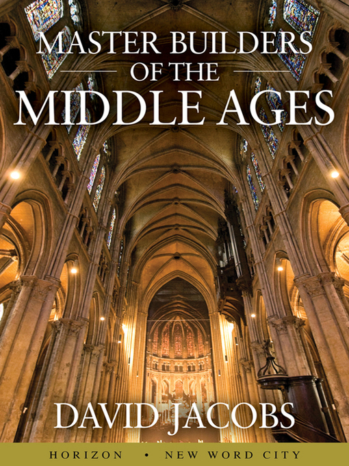 Title details for Master Builders of the Middle Ages by David Jacobs - Available